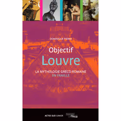 ISBN Objectif Louvre - La mythologie gréco-romaine en famille, Français, 144 pages