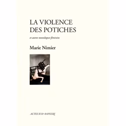 ISBN La violence des potiches et autres monologues féminins, Français, 56 pages