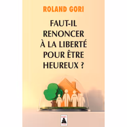 ISBN Faut-il renoncer à la liberté pour être heureux ?, Français, 224 pages