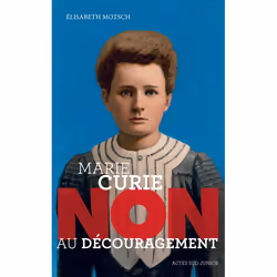 ISBN Marie Curie Non au découragement, Français, 96 pages
