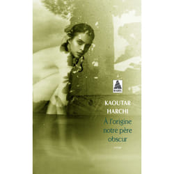 Actes Sud À L ORIGINE NOTRE PÈRE OBSCUR livre