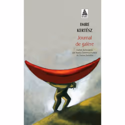 Actes Sud JOURNAL DE GALÈRE