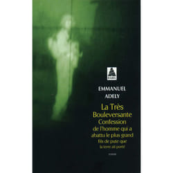 Actes Sud LA TRÈS BOULEVERSANTE CONFESSION DE L HOMME QUI A ABATTU LE PLUS GRAND FILS DE PUTE QUE LA TERRE AIT PORTÉ livre