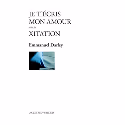 ISBN Je t'écris mon amour suivi de Xitation, Français, 88 pages