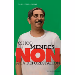 ISBN Chico Mendes Non à la déforestation, Français, 96 pages