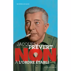 ISBN Jacques Prévert Non à l'ordre établi, Français, 96 pages