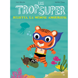 ISBN Les Trop Super - Julietta, la méduse amoureuse, Français, 28 pages