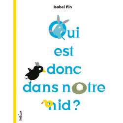 ISBN Qui est donc dans notre nid ?, Français, 40 pages