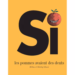 ISBN Si les pommes avaient des dents, Français, 32 pages