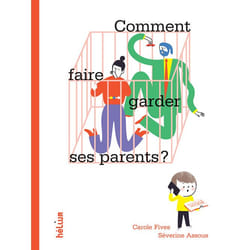 ISBN Comment faire garder ses parents ?