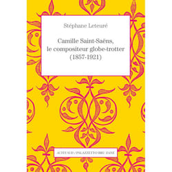 ISBN Camille Saint-Saëns, le compositeur globe-trotter (1857-1921)