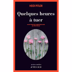 ISBN Quelques heures à tuer, Français, 256 pages