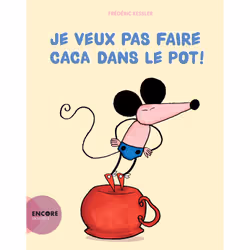 ISBN Je veux pas faire caca dans le pot, Français, 24 pages