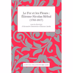ISBN Le Fer et les Fleurs - Étienne-Nicolas Méhul, Français, 708 pages
