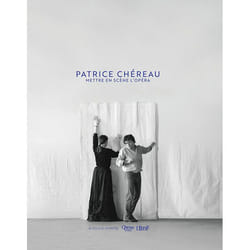ISBN Patrice Chéreau. Mettre en scène l'opéra