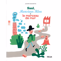 ISBN Saul, Monsieur Rêve et le morceau de mur, Français, 40 pages