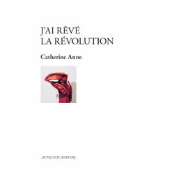 ISBN J'ai rêvé la révolution, Français, 96 pages