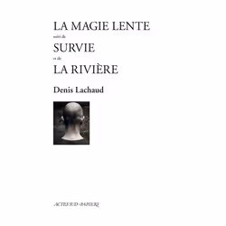 ISBN La Magie lente suivi de Survie et de La Rivière, Français, 240 pages