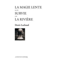 ISBN La Magie lente suivi de Survie et de La Rivière