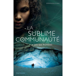 ISBN La sublime communauté - Les Six Mondes - tome 2