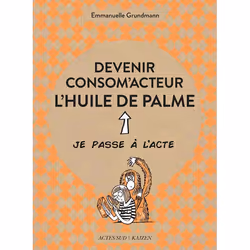 ISBN Devenir consom'acteur l'huile de palme, Français, 64 pages