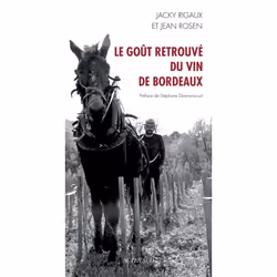 ISBN Le goût retrouvé du vin de Bordeaux, Français, 288 pages