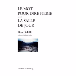 ISBN Le Mot pour dire neige suivi de la Salle de jour, Français, 88 pages