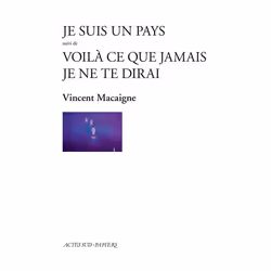 ISBN Je suis un pays suivi de Voilà ce que jamais je ne te dirai, Français, 88 pages