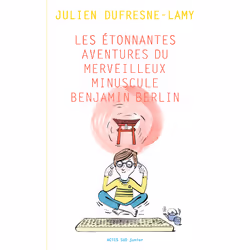 ISBN Les étonnantes aventures du merveilleux minuscule Benjamin Berlin, Français, 272 pages