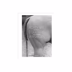 ISBN Equestrian Academy of Versailles, Photographie, Anglais, Couverture rigide, 288 pages