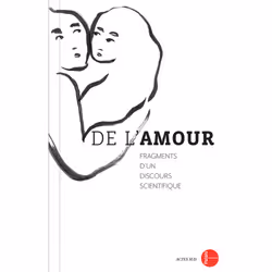 ISBN De l'amour, fragments d'un discours scientifique, Français, 96 pages