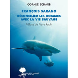 ISBN François Sarano, réconcilier les hommes avec la vie sauvage
