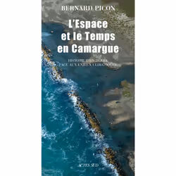 ISBN L'espace et le temps en Camargue, Français, 384 pages