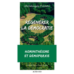ISBN Régénérer la démocratie hominithéisme et démopraxie