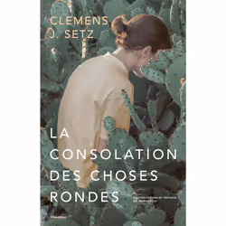 ISBN La Consolation des choses rondes, Français, 304 pages