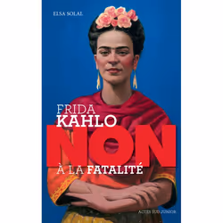 ISBN Frida Kahlo non à la fatalité, Français, 96 pages