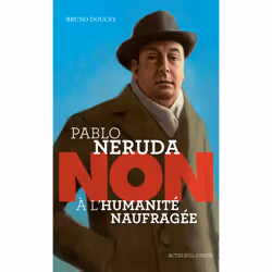 ISBN Pablo Neruda Non à l'humanité naufragée, Français, 96 pages