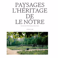 ISBN Paysages. L'héritage de Le Nôtre, Français, 336 pages