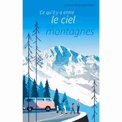ISBN Ce qu'il y a entre le ciel et les montagnes, Français, 160 pages