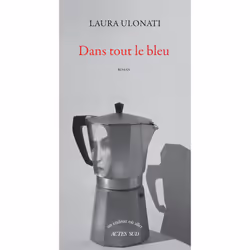 ISBN Dans tout le bleu, Français, 160 pages
