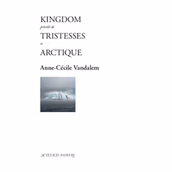 ISBN Kingdom précédé de Tristesses et Arctique, Français, 184 pages