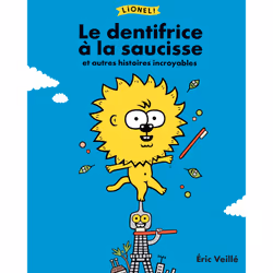ISBN Lionel ! Le dentifrice à la saucisse et autres histoires incroyables, Français, 72 pages