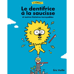 ISBN Lionel ! Le dentifrice à la saucisse et autres histoires incroyables