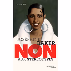 ISBN Joséphine Baker Non aux stéréotypes, Français, 96 pages