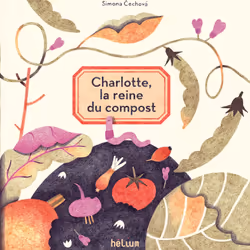 ISBN Charlotte, la reine du compost, Français, 40 pages