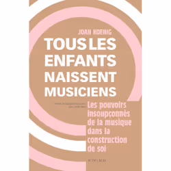 ISBN Tous les enfants naissent musiciens, Français, 320 pages