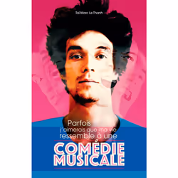 ISBN Parfois j'aimerais que ma vie ressemble à une comédie musicale, Français, 384 pages