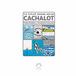 ISBN S'il te plaît, dessine-moi un cachalot, Français, 128 pages