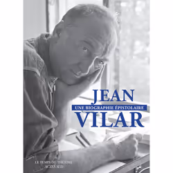 ISBN Jean Vilar, une biographie épistolaire, Français, 448 pages