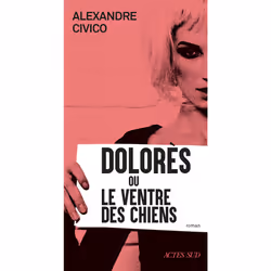 ISBN Dolorès ou le Ventre des chiens, Français, 192 pages